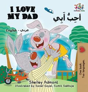 I Love My Dad (English Arabic Bilingual Book): Arabic Bilingual Children's Book by Kidkiddos Books, Shelley Admont