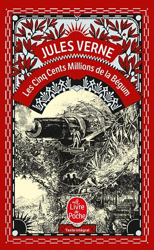 Les Cinq Cents Millions de la Bégum by Jules Verne