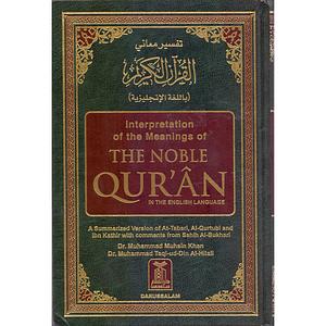Interpretation of the meanings of the Noble Qur'an in the English language: A summarized version of At-Tabari, Al-Qurtubi and Ibn Kathir with comments from Sahih Al-Bukhari by Anonymous