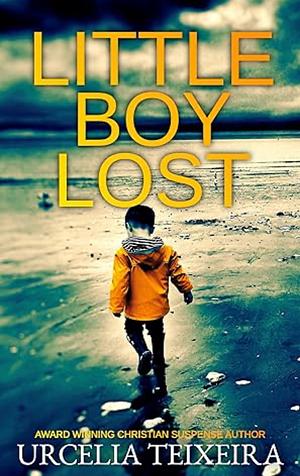 Little Boy Lost by Urcelia Teixeira