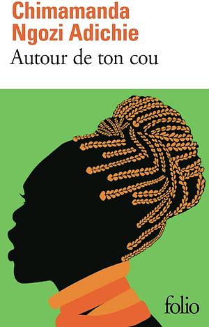 Autour de ton cou by Chimamanda Ngozi Adichie