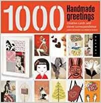 1,000 Handmade Greetings: Creative Cards and Clever Correspondence by Deborah Baskin, Laura McFadden