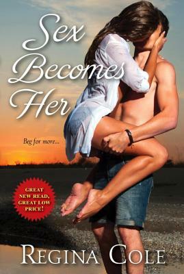 Sex Becomes Her by Regina Cole