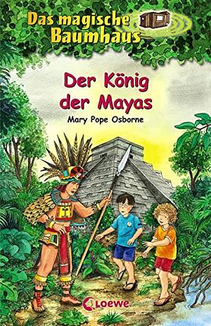 Der König der Mayas by Mary Pope Osborne, Sabine Rahn