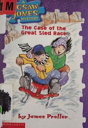 The Case of the Great Sled Race by James Preller