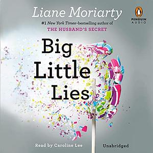 Big Little Lies by Liane Moriarty