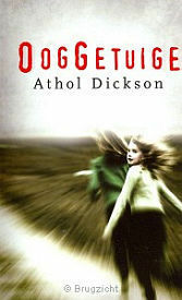 Ooggetuige by Athol Dickson