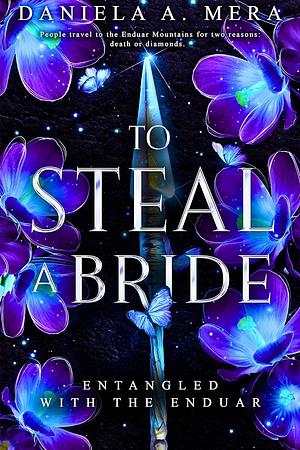 To Steal a Bride: An Enemies to Lovers Fantasy Romance by Daniela A. Mera