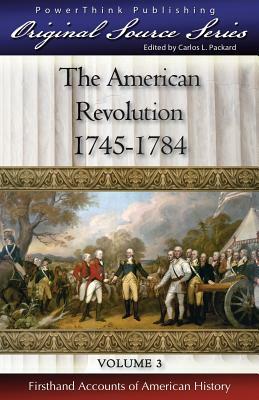 The American Revolution: 1745 - 1784 by Daniel Boone, William Pitt, Benjamin Franklin