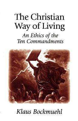 The Christian Way of Living by Klaus Bockmuehl