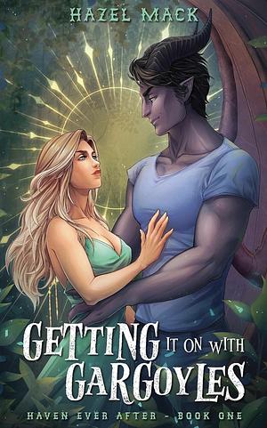 Getting It On with Gargoyles  by Hazel Mack