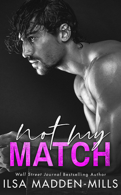 Not My Match by Ilsa Madden-Mills