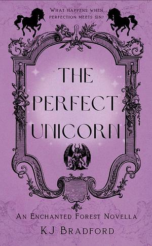 The Perfect Unicorn by K. J. Bradford