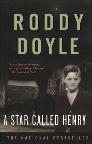 A Star Called Henry by Roddy Doyle