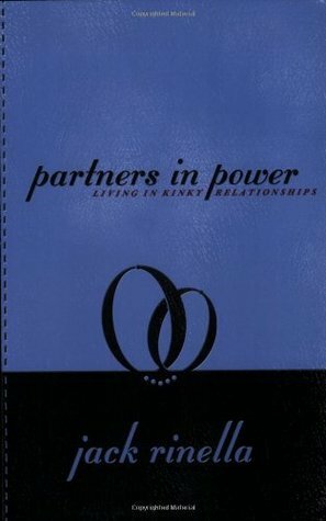 Partners in Power: Living in Kinky Relationships by Jack Rinella