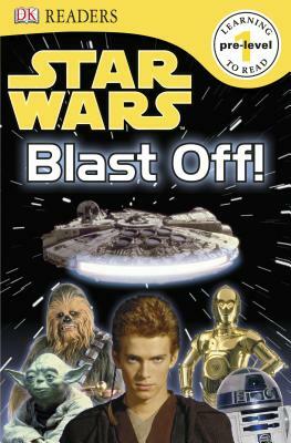 DK Readers L0: Star Wars: Blast Off! by D.K. Publishing