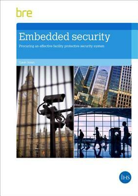 Embedded Security: Procuring an Effective Facility Protective Security System by Gavin Jones