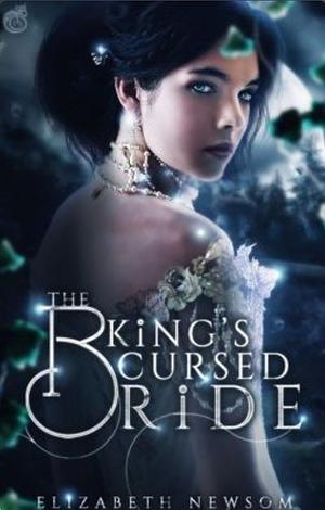 The King's Cursed Bride by Elizabeth Newsom