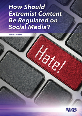 How Should Extremist Content Be Regulated on Social Media? by Marcia S. Gresko