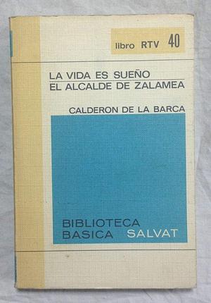 La vida es sueño – El alcalde de Zalamea by Pedro Calderón de la Barca