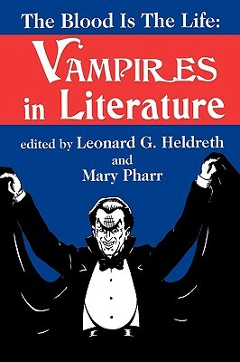 Blood is the Life: Vampires in Literature by 