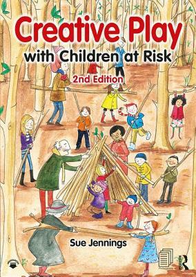 Creative Play with Children at Risk by Sue Jennings