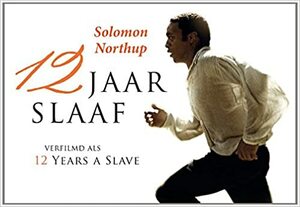 12 jaar slaaf by Solomon Northup