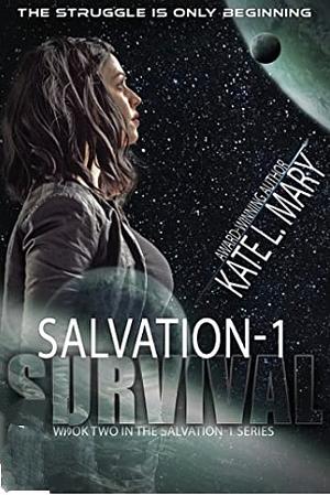 Salvation-1: Survival by Kate L. Mary