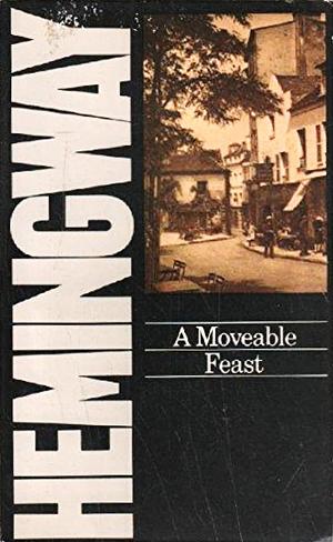 A Moveable Feast by Ernest Hemingway