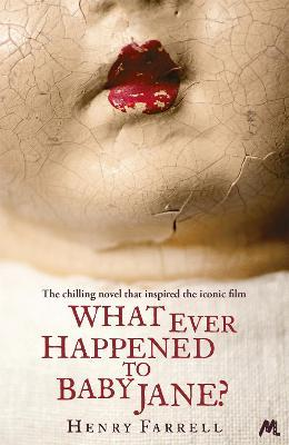 What Ever Happened to Baby Jane? by Henry Farrell