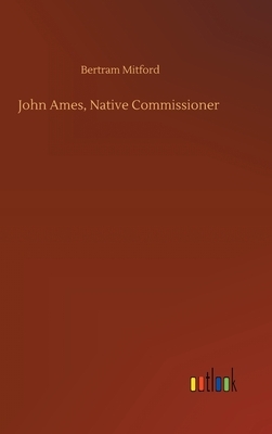 John Ames, Native Commissioner by Bertram Mitford