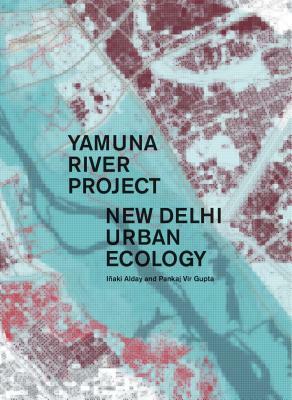 Yamuna River Project by Pankaj Vir Gupta, Alday Iñaki