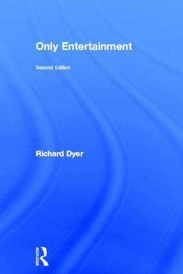 Only Entertainment by Richard Dyer