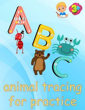 ABC animal tracing for practice: Learn to write A-Z by Michael Carney