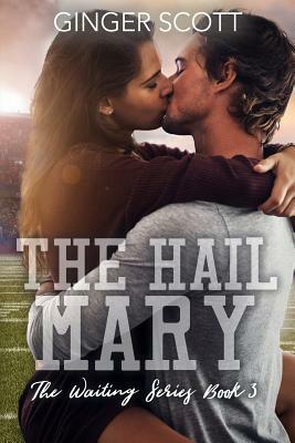 The Hail Mary by Ginger Scott