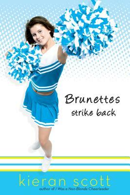 Brunettes Strike Back by Kieran Scott