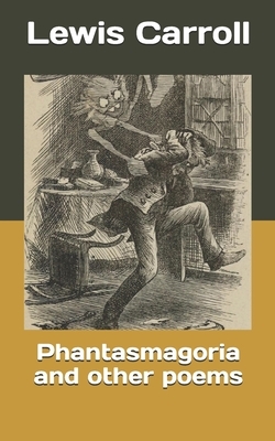 Phantasmagoria and other poems by Lewis Carroll