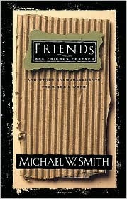 Friends are Friends Forever by Michael W. Smith