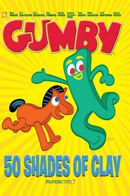 Gumby: 50 Shades of Clay by Jeff Whitman