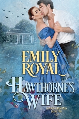 Hawthorne's Wife by Dragonblade Publishing, Emily Royal