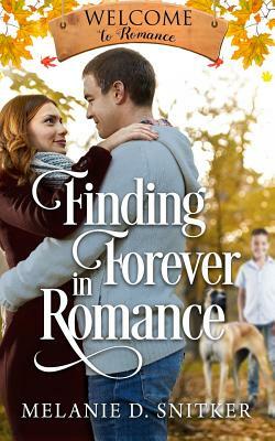 Finding Forever In Romance by Welcome to Romance, Melanie D. Snitker