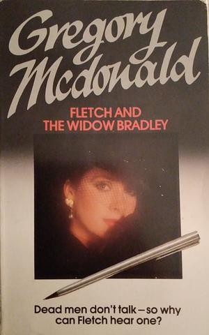 Fletch And The Widow Bradley by Gregory McDonald
