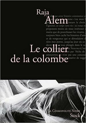 Le collier de la colombe by Raja Alem