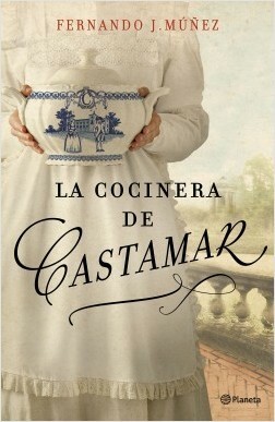 La cocinera de Castamar by Fernando J. Múñez
