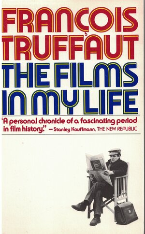 Films in My Life by François Truffaut