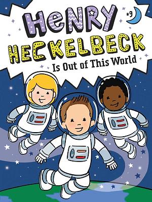 Henry Heckelbeck Is Out of This World by Wanda Coven, Priscilla Burris