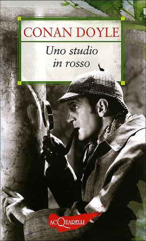 Uno studio in rosso by Arthur Conan Doyle