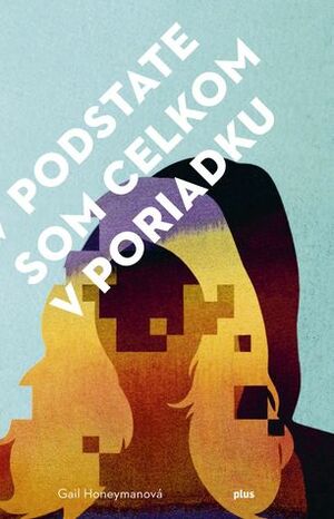 V podstate som celkom v poriadku by Kristína Hečková, Gail Honeyman