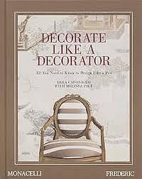 Decorate Like a Decorator: All You Need to Know to Design Like a Pro by Dara Caponigro