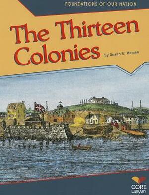 The Thirteen Colonies by Susan E. Hamen